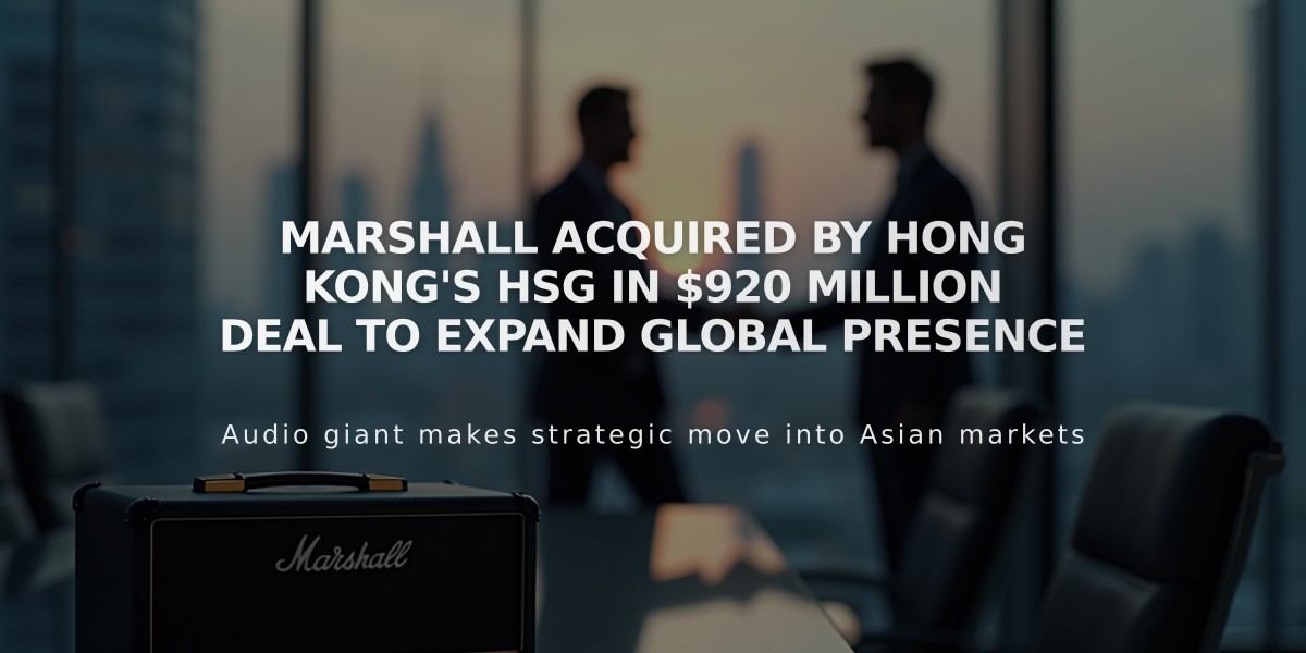 Marshall Acquired by Hong Kong's HSG in $920 Million Deal to Expand Global Presence