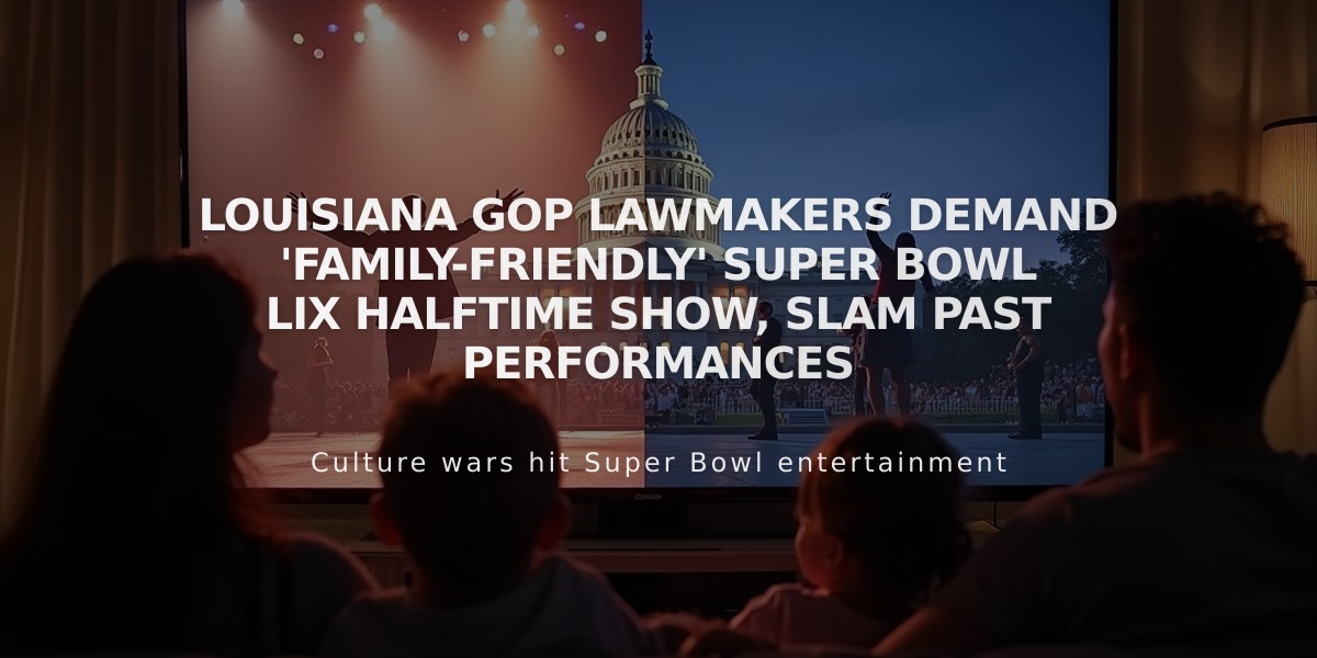 Louisiana GOP Lawmakers Demand 'Family-Friendly' Super Bowl LIX Halftime Show, Slam Past Performances