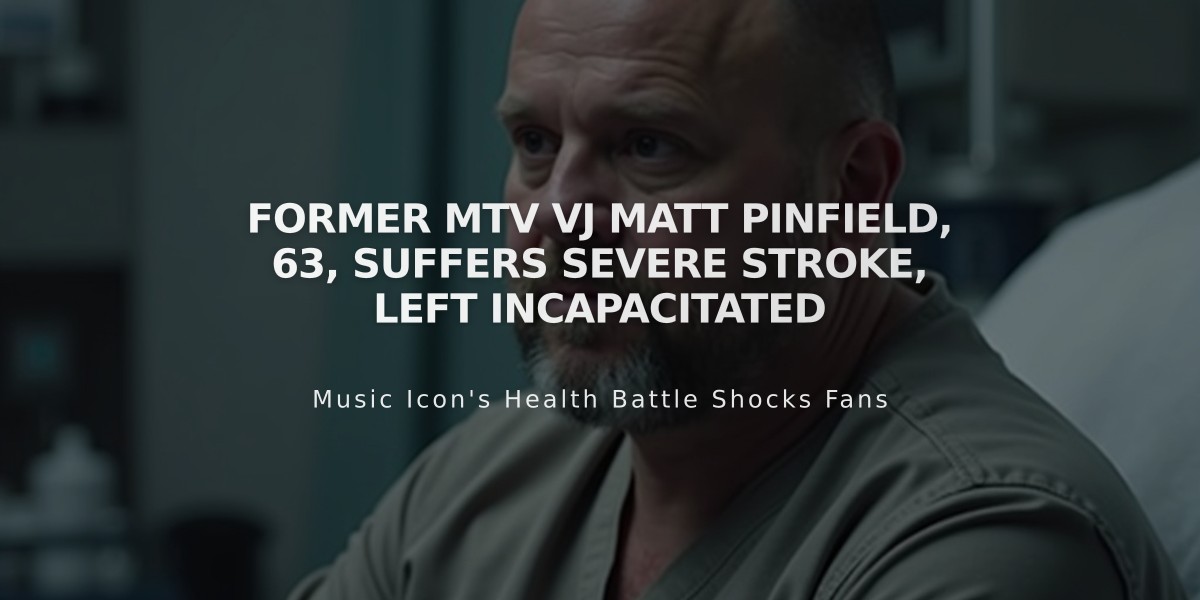 Former MTV VJ Matt Pinfield, 63, Suffers Severe Stroke, Left Incapacitated