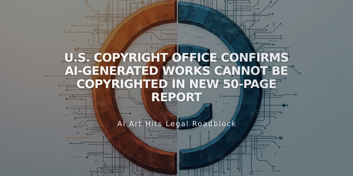 U.S. Copyright Office Confirms AI-Generated Works Cannot Be Copyrighted in New 50-Page Report