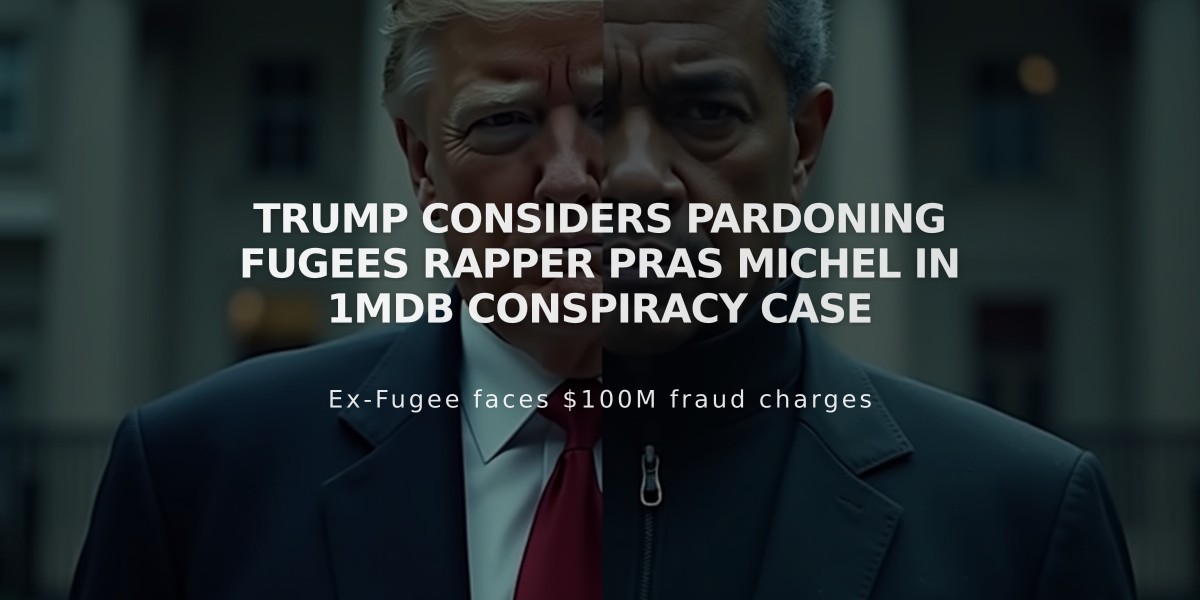 Trump Considers Pardoning Fugees Rapper Pras Michel in 1MDB Conspiracy Case