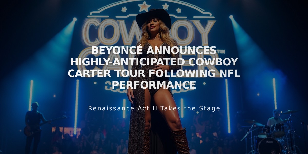 Beyoncé Announces Highly-Anticipated Cowboy Carter Tour Following NFL Performance