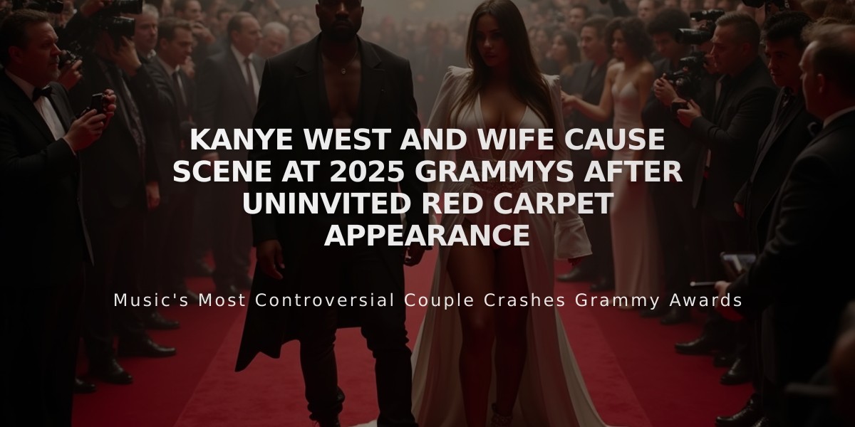 Kanye West and Wife Cause Scene at 2025 Grammys After Uninvited Red Carpet Appearance