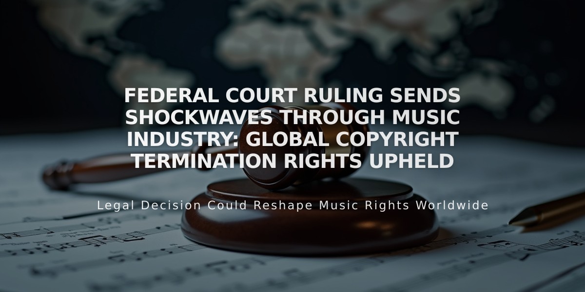 Federal Court Ruling Sends Shockwaves Through Music Industry: Global Copyright Termination Rights Upheld