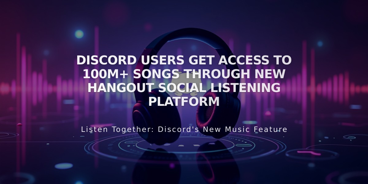 Discord Users Get Access to 100M+ Songs Through New Hangout Social Listening Platform