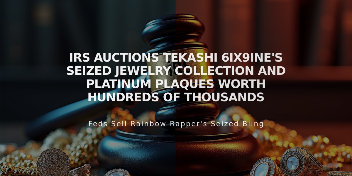 IRS Auctions Tekashi 6ix9ine's Seized Jewelry Collection and Platinum Plaques Worth Hundreds of Thousands