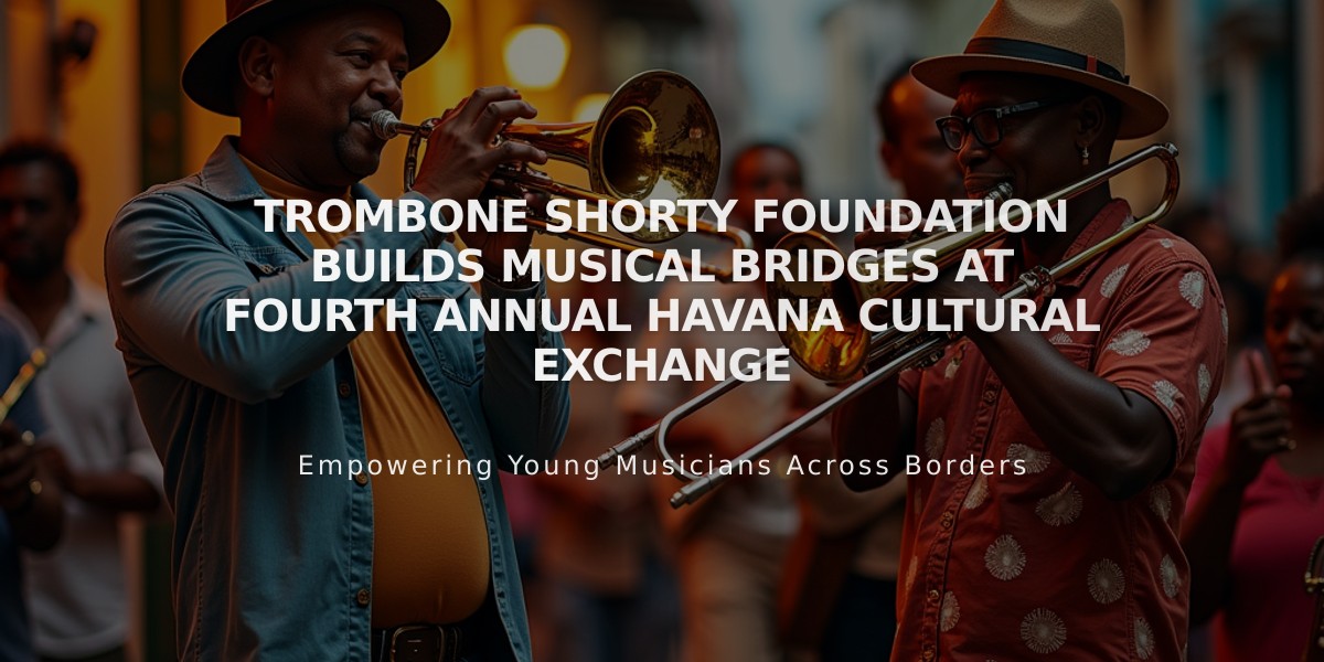 Trombone Shorty Foundation Builds Musical Bridges at Fourth Annual Havana Cultural Exchange