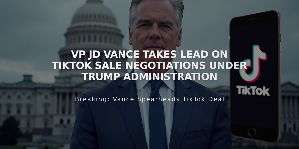 VP JD Vance Takes Lead on TikTok Sale Negotiations Under Trump Administration