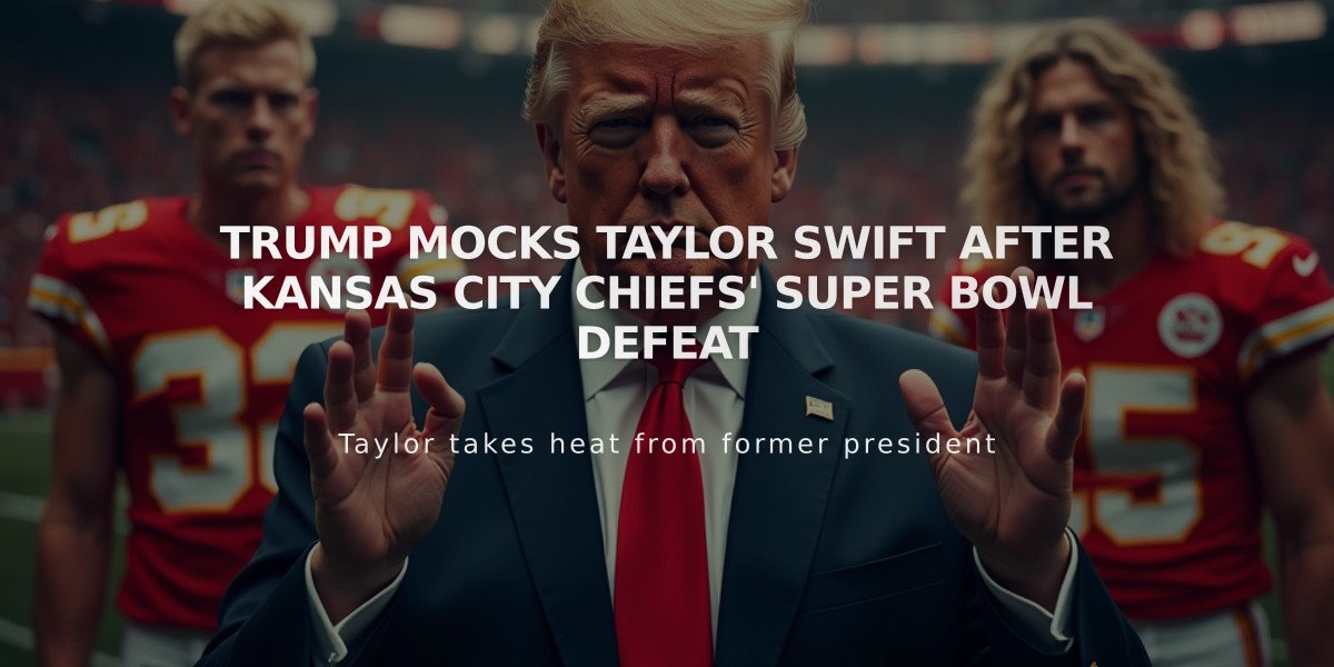 Trump Mocks Taylor Swift After Kansas City Chiefs' Super Bowl Defeat