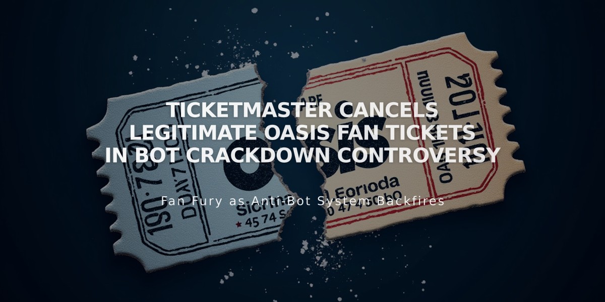 Ticketmaster Cancels Legitimate Oasis Fan Tickets in Bot Crackdown Controversy