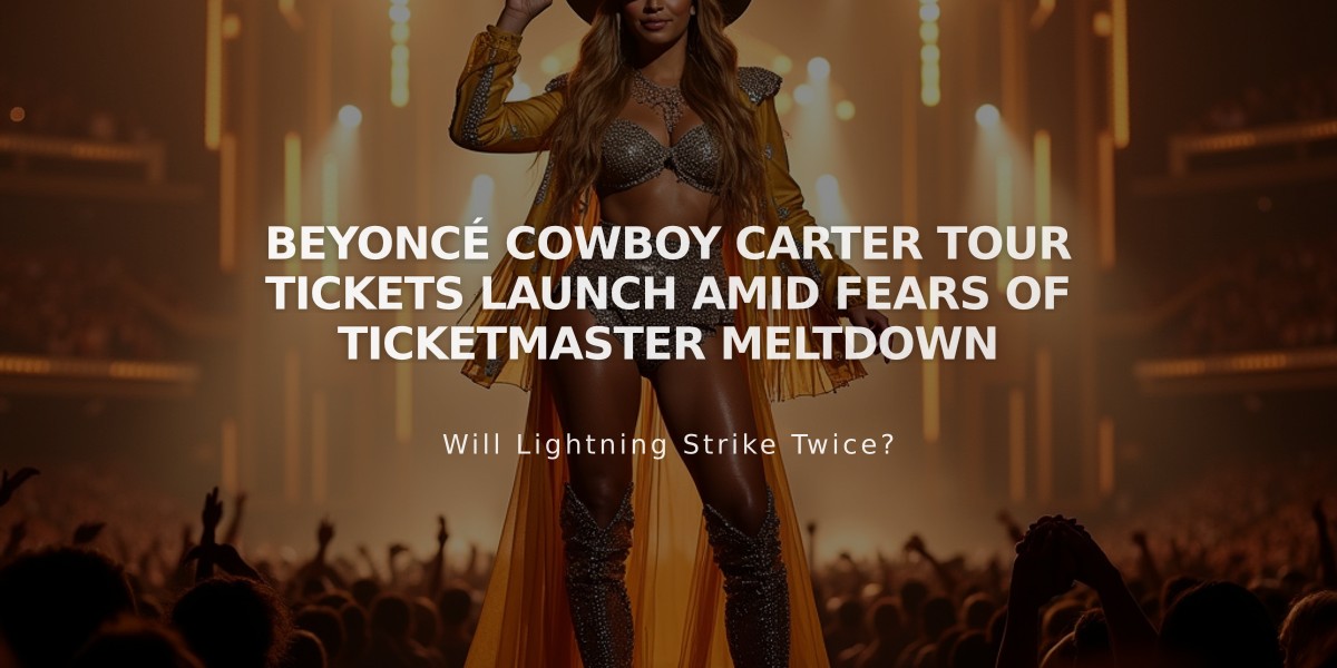 Beyoncé Cowboy Carter Tour Tickets Launch Amid Fears of Ticketmaster Meltdown