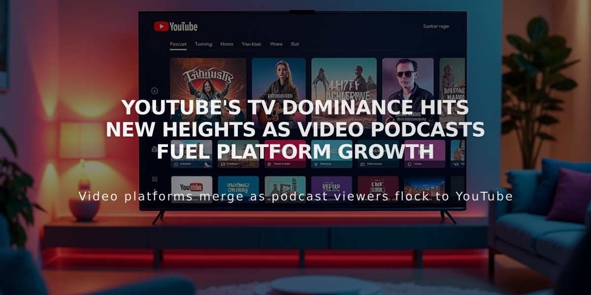 YouTube's TV Dominance Hits New Heights as Video Podcasts Fuel Platform Growth