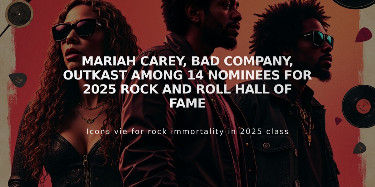 Mariah Carey, Bad Company, OutKast Among 14 Nominees for 2025 Rock and Roll Hall of Fame