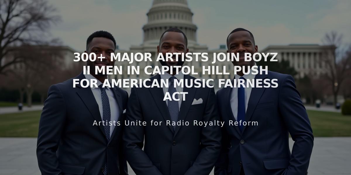 300+ Major Artists Join Boyz II Men in Capitol Hill Push for American Music Fairness Act