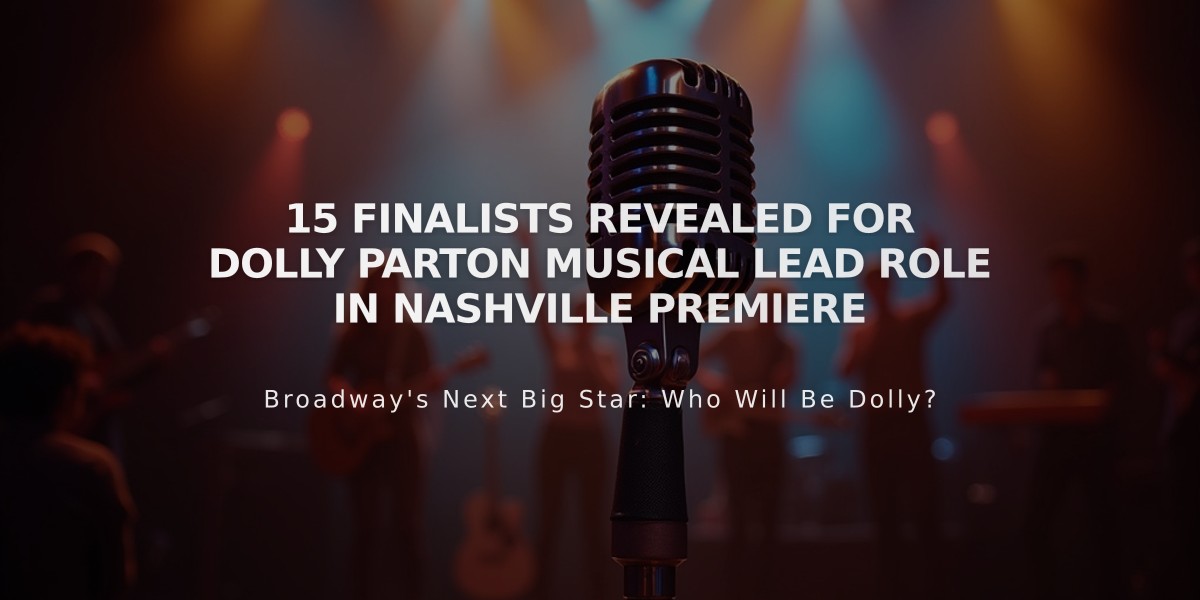 15 Finalists Revealed for Dolly Parton Musical Lead Role in Nashville Premiere