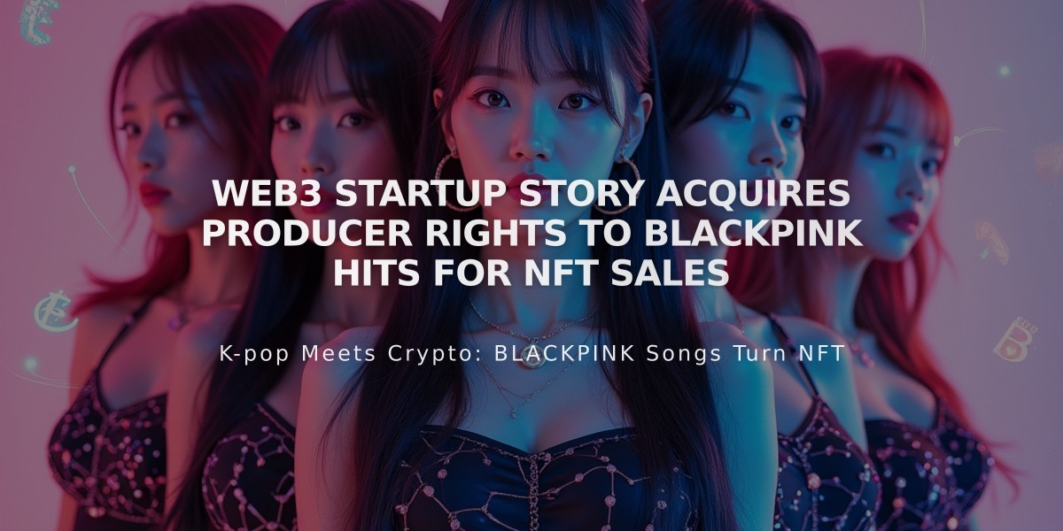 Web3 Startup Story Acquires Producer Rights to Blackpink Hits for NFT Sales