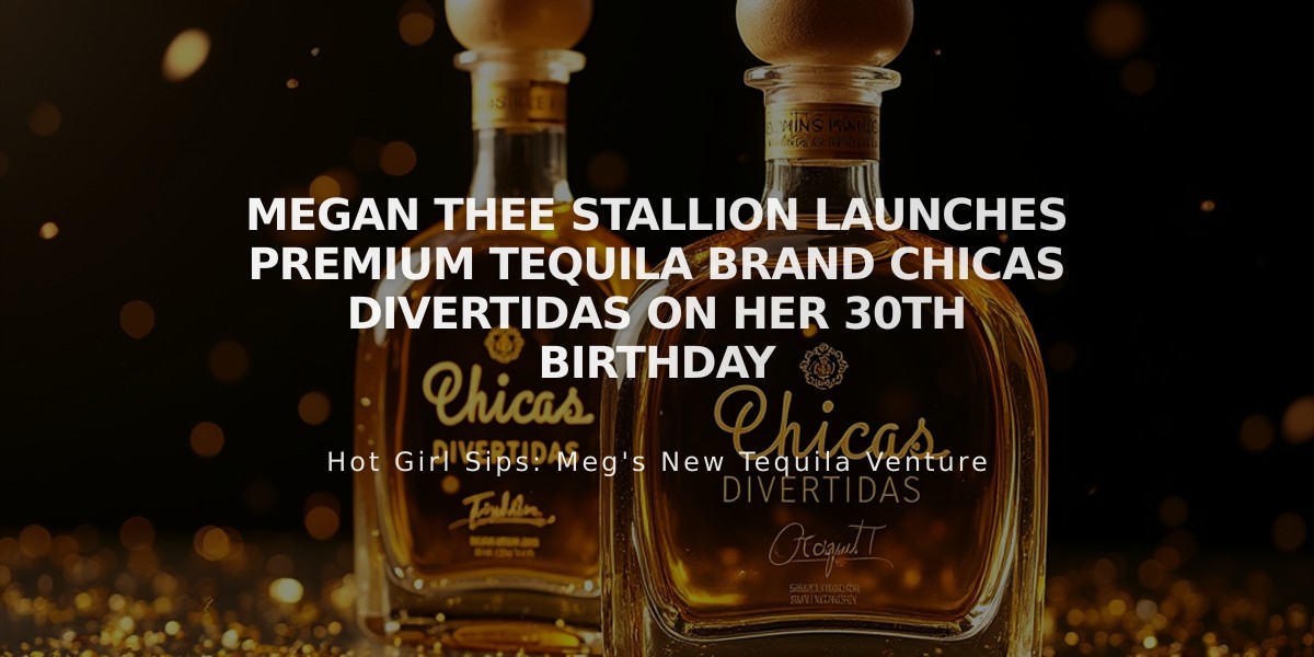 Megan Thee Stallion Launches Premium Tequila Brand Chicas Divertidas on Her 30th Birthday