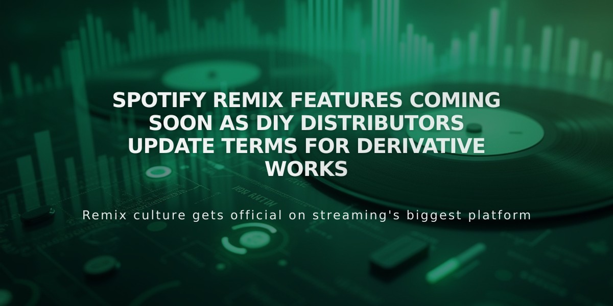 Spotify Remix Features Coming Soon as DIY Distributors Update Terms for Derivative Works