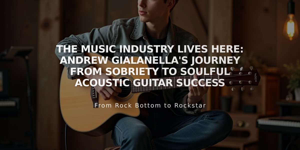 The Music Industry Lives Here: Andrew Gialanella's Journey from Sobriety to Soulful Acoustic Guitar Success