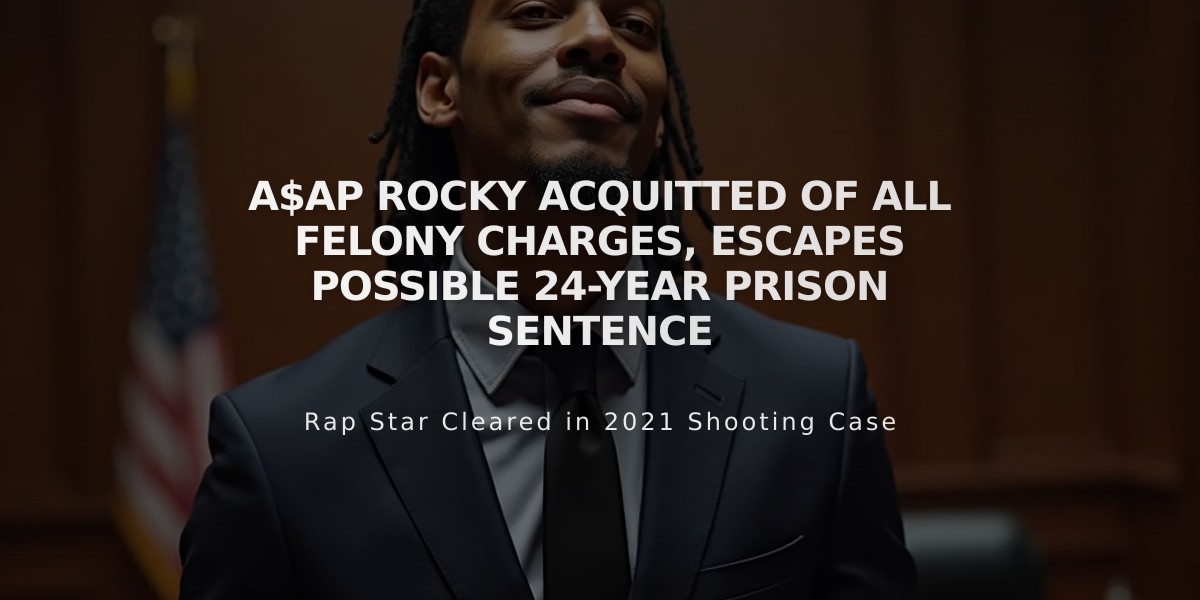 A$AP Rocky Acquitted of All Felony Charges, Escapes Possible 24-Year Prison Sentence