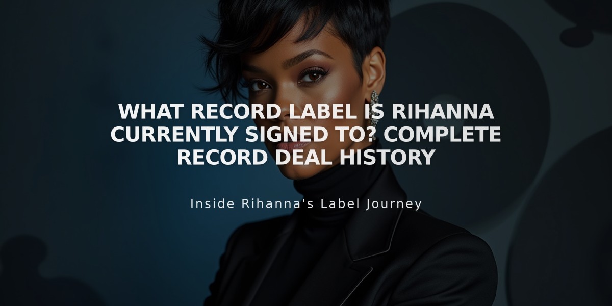 What Record Label Is Rihanna Currently Signed To? Complete Record Deal History