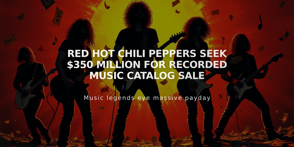 Red Hot Chili Peppers Seek $350 Million for Recorded Music Catalog Sale