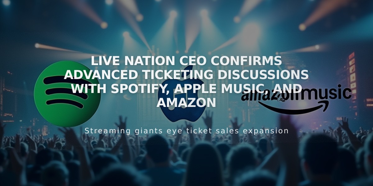 Live Nation CEO Confirms Advanced Ticketing Discussions With Spotify, Apple Music, and Amazon