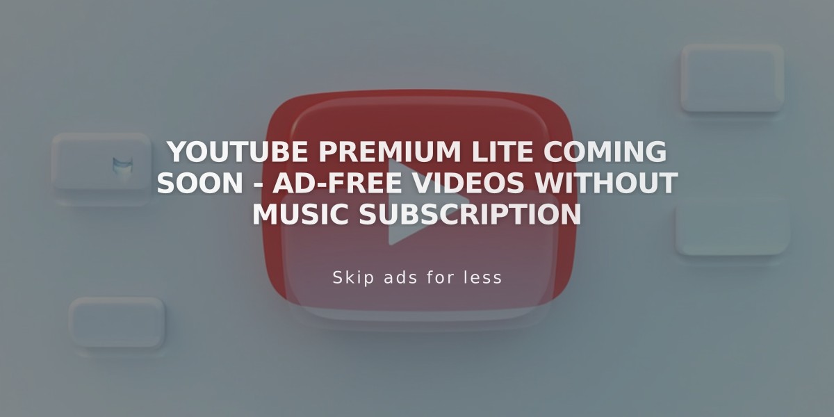 YouTube Premium Lite Coming Soon - Ad-Free Videos Without Music Subscription