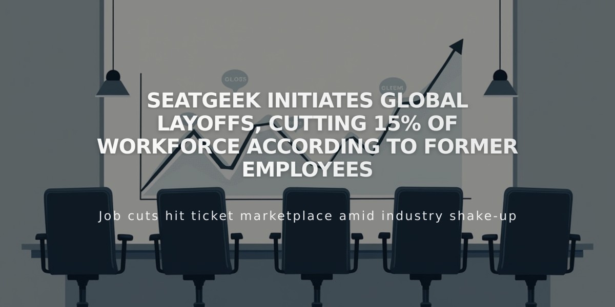 SeatGeek Initiates Global Layoffs, Cutting 15% of Workforce According to Former Employees