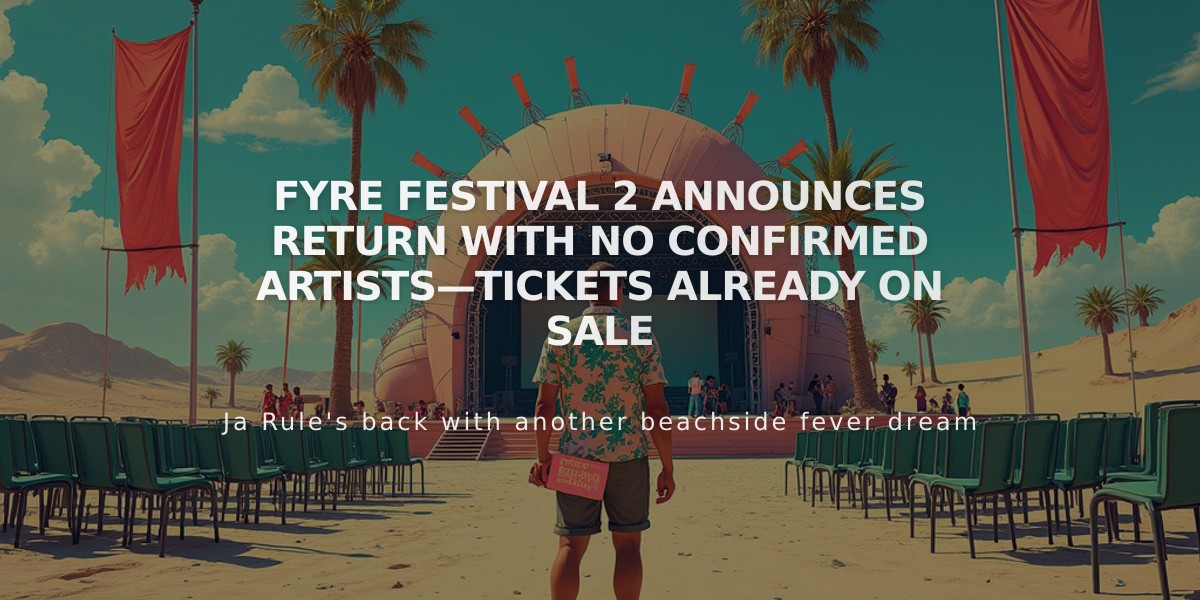 Fyre Festival 2 Announces Return With No Confirmed Artists—Tickets Already on Sale