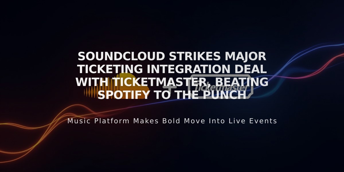 SoundCloud Strikes Major Ticketing Integration Deal With Ticketmaster, Beating Spotify to the Punch