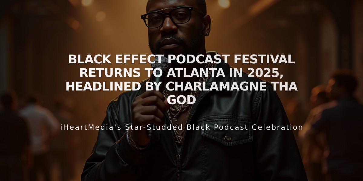 Black Effect Podcast Festival Returns to Atlanta in 2025, Headlined by Charlamagne Tha God