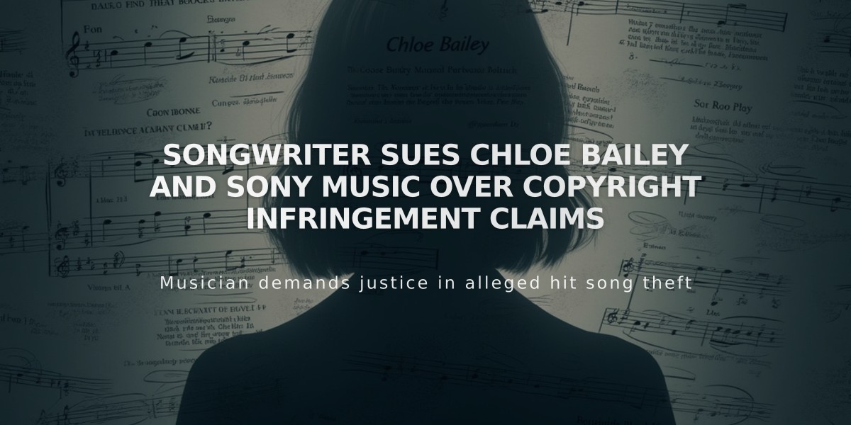 Songwriter Sues Chloe Bailey and Sony Music Over Copyright Infringement Claims