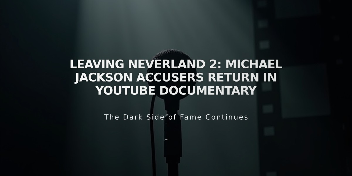 Leaving Neverland 2: Michael Jackson Accusers Return in YouTube Documentary