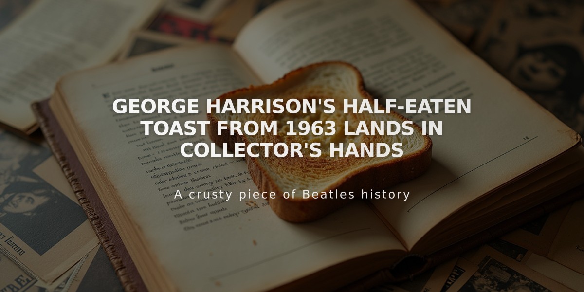 George Harrison's Half-Eaten Toast From 1963 Lands in Collector's Hands