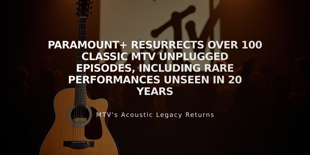 Paramount+ Resurrects Over 100 Classic MTV Unplugged Episodes, Including Rare Performances Unseen in 20 Years