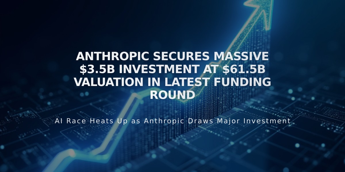 Anthropic Secures Massive $3.5B Investment at $61.5B Valuation in Latest Funding Round