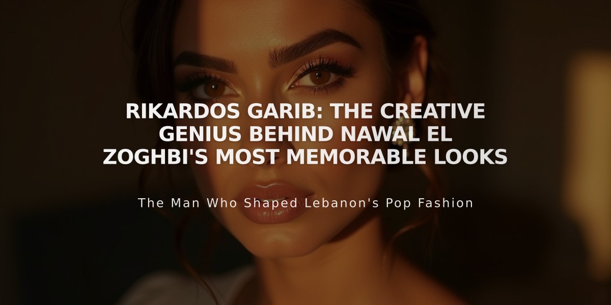 Rikardos Garib: The Creative Genius Behind Nawal El Zoghbi's Most Memorable Looks