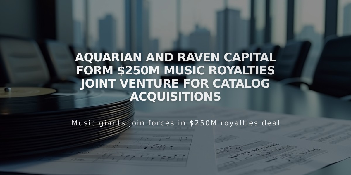 Aquarian and Raven Capital Form $250M Music Royalties Joint Venture for Catalog Acquisitions