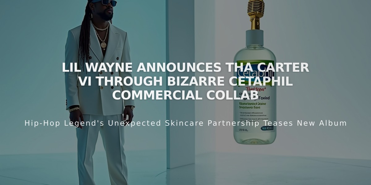 Lil Wayne Announces Tha Carter VI Through Bizarre Cetaphil Commercial Collab