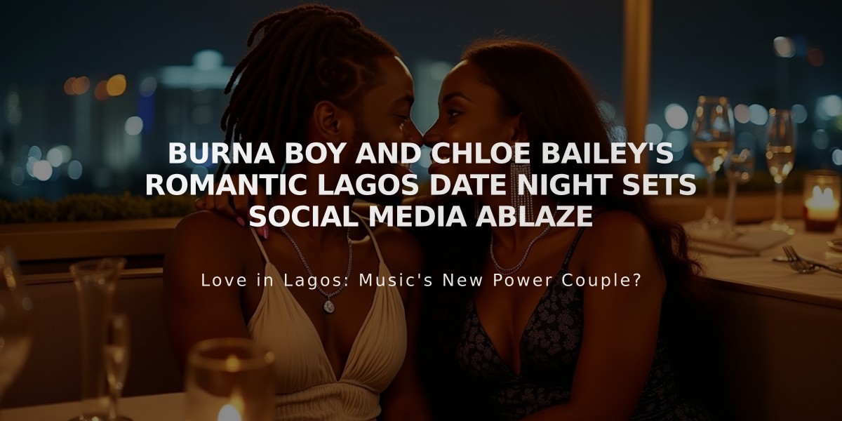 Burna Boy and Chloe Bailey's Romantic Lagos Date Night Sets Social Media Ablaze