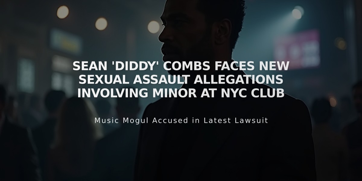 Sean 'Diddy' Combs Faces New Sexual Assault Allegations Involving Minor at NYC Club