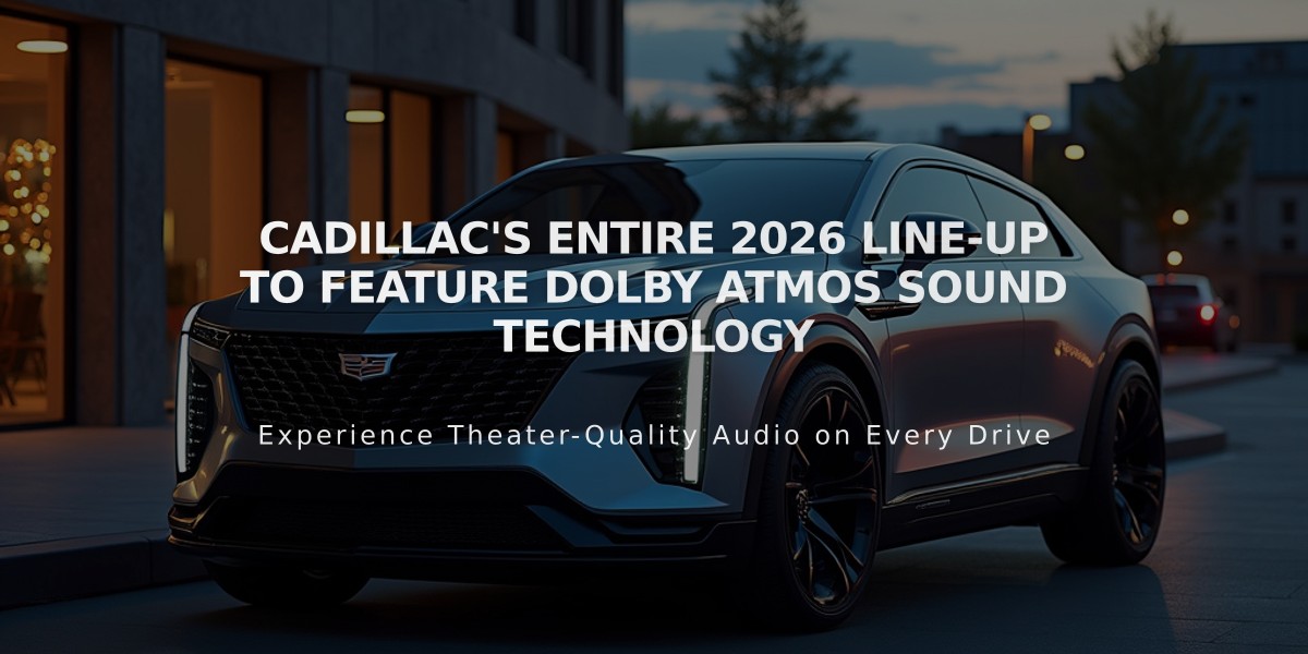 Cadillac's Entire 2026 Line-Up to Feature Dolby Atmos Sound Technology