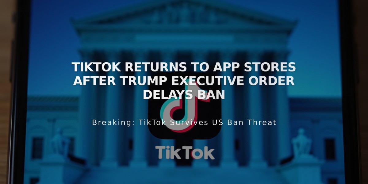 TikTok Returns to App Stores After Trump Executive Order Delays Ban