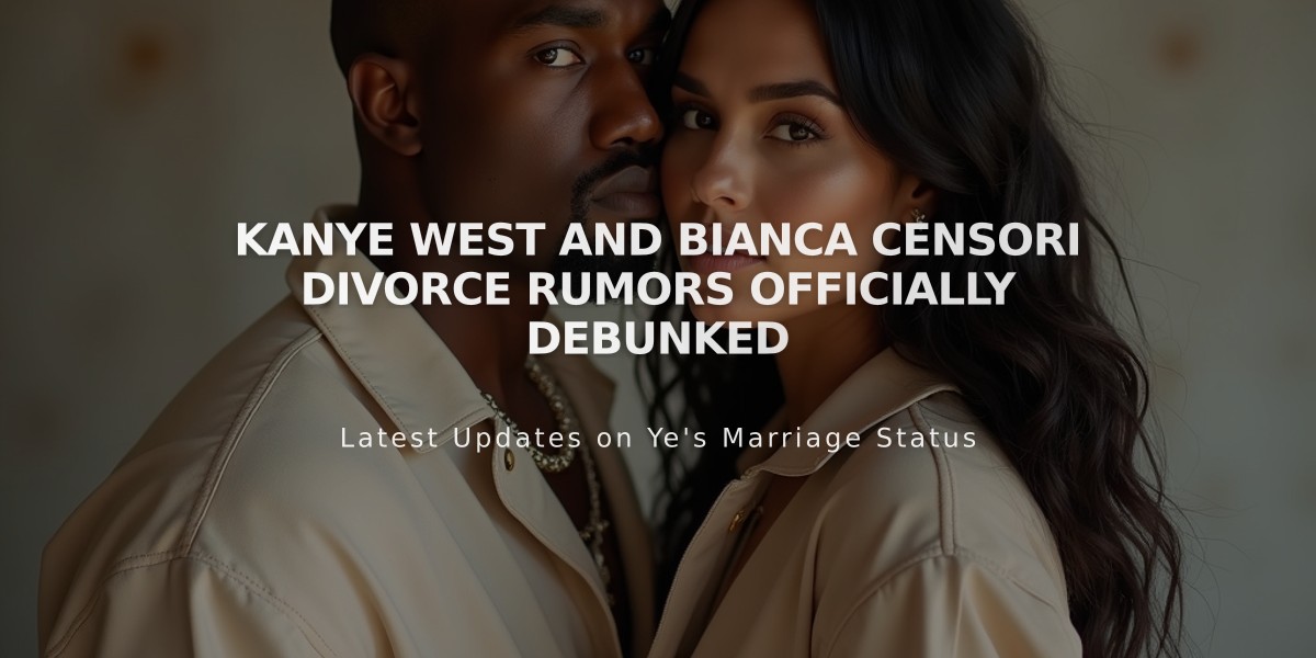 Kanye West and Bianca Censori Divorce Rumors Officially Debunked